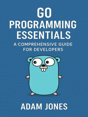 cover image of Go Programming Essentials
